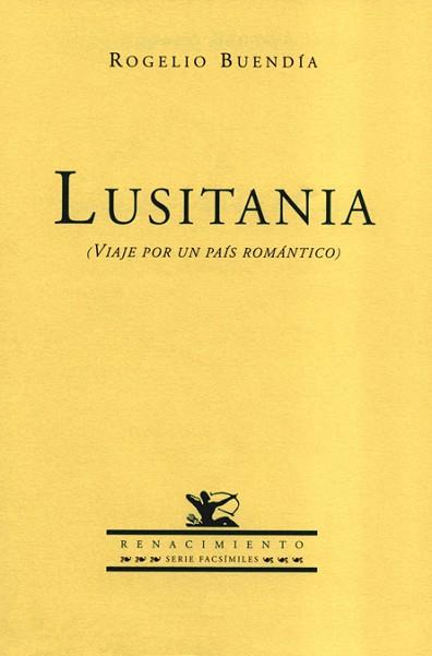 LUSITANIA VIAJE POR UN PAIS ROMANTICO | 9788484721017 | BUENDIA, ROGELIO