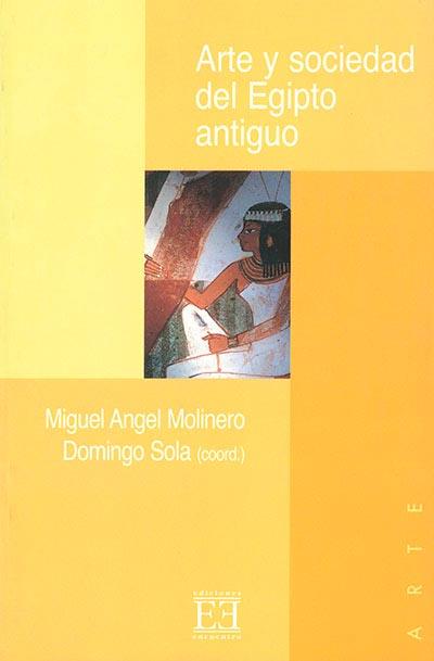 ARTE Y SOCIEDAD DEL EGIPTO ANTIGUO | 9788474906042 | MOLINERO, MIGUEL ANGEL