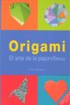 ORIGAMI EL ARTE DE LA PAPIROFLEXIA | 9781405475525 | ROBINSON, NICK