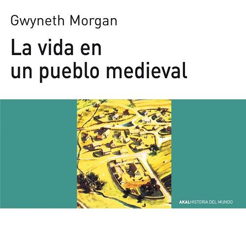 VIDA EN UN PUEBLO MEDIEVAL, LA | 9788476005446 | MORGAN, GWYNETH