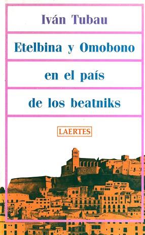 ETELBINA Y OMOBONO EN EL PAIS DE LOS BEATNIKS | 9788475842646 | TUBAU, IVAN