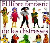 LLIBRE FANTASTIC DE LES DISFRESSES, EL | 9788448010805 | WILKES, ANGELA