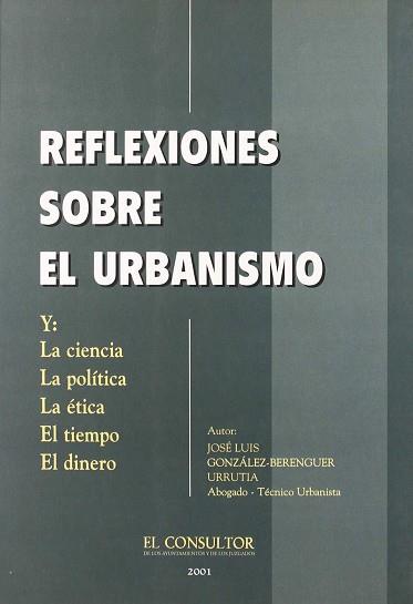 REFLEXIONES SOBRE EL URBANISMO | 9788470523038 | GONZALEZ-BERENGUER URRUTIA, JOSE LUIS