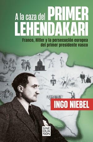 A LA CAZA DEL PRIMER LEHENDAKARI | 9788466670739 | NIEBEL, INGO