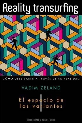 REALITY TRANSURFING. EL ESPACIO DE LAS VARIANTES. VOL I. | 9788497776950 | ZELAND, VADIM