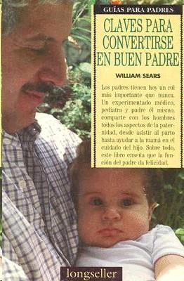 CLAVES PARA CONVERTIRSE EN BUEN PADRE | 9789507397233 | SEARS, WILLIAM