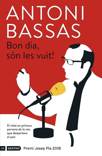 BON DIA, SÓN LES VUIT! PREMI JOSEP PLA 2018 | 9788497102728 | BASSAS, ANTONI