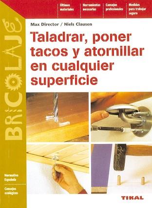 TALADRAR PONER TACOS Y ATORNILLAR EN CUALQUIER SUPERFICIE | 9788430596027 | DIRECTOR, MAX