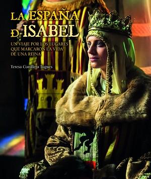 LA ESPAÑA DE ISABEL. EDICIÓN ACTUALIZADA | 9788416177172 | AA. VV.