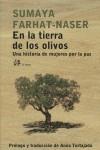 EN LA TIERRA DE LOS OLIVOS / HISTORIA DE MUJERES POR LA PAZ | 9788476697504 | FARHAT-NASER, SUMAYA