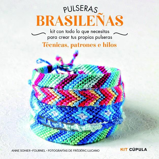 KIT PULSERAS BRASILEÑAS | 9788448018993 | ANNE SOHIER-FOURNEL