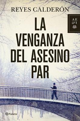 LA VENGANZA DEL ASESINO PAR | 9788408110767 | REYES CALDERÓN