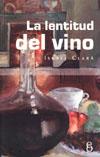 LENTITUD DEL VINO LA | 9788496496842 | CLARA, ISRAEL