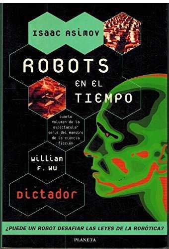 ROBOTS EN EL TIEMPO DE ISAAC ASIMOV DICTADOR | 9788408023012 | WU, WILLIAM F.