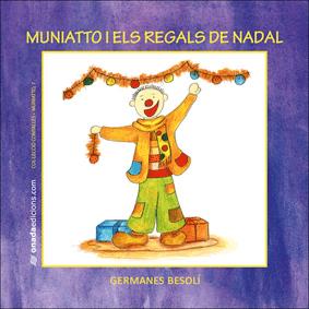 MUNIATTO I ELS REGALS DE NADAL | 9788496623484 | BESOLÍ MONTSERRAT, OLGA/BESOLÍ MONTSERRAT, ESTER