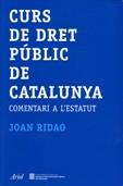 CURS DE DRET PUBLIC DE CATALUNYA ( COMENTARI A L'ESTATUT ) | 9788439374886 | RIDAO, JOAN