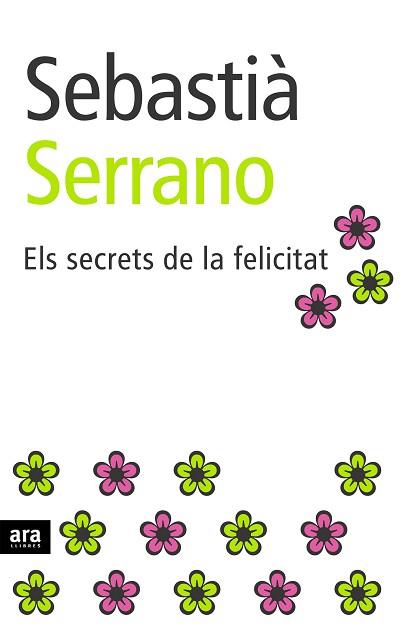 SECRETS DE LA FELICITAT | 9788496201897 | SERRANO, SEBASTIA