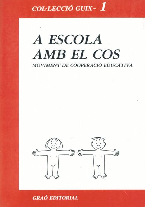 A ESCOLA AMB EL COS | 9788485729388 | MOVIMIENTO COOPERACIO EDUCATIVA