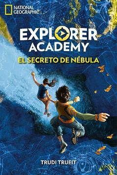 EXPLORER ACADEMY 1. EL SECRETO DE NÉBULA | 9788482987255 | TRUEIT TRUDI