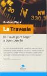 TRAVESIA LA ( 18 CLAVES PARA LLEGAR A BUEN PUERTO ) | 9788493485917 | PIERA, GUSTAVO