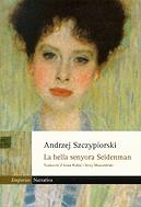 BELLA SENYORA SEIDENMAN LA | 9788475969312 | SZCZYPIORSKI, ANDRZEJ