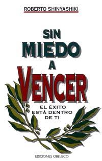 SIN MIEDO A VENCER | 9788477204497 | SHINYASHIKI, ROBERTO