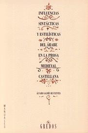 INFLUENCIAS SINTACTICAS Y ESTILISTICAS DEL ARABE | 9788424918132 | GALMES DE FUENTES, ALVARO