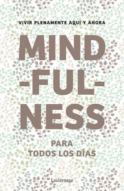 MINDFULNESS PARA TODOS LOS DÍAS | 9788415864400 | AA. VV.