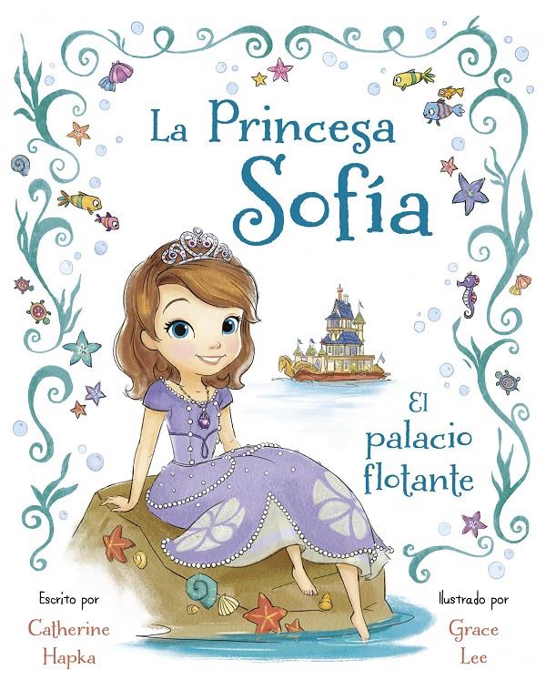 LA PRINCESA SOFÍA. EL PALACIO FLOTANTE | 9788499516059 | DISNEY