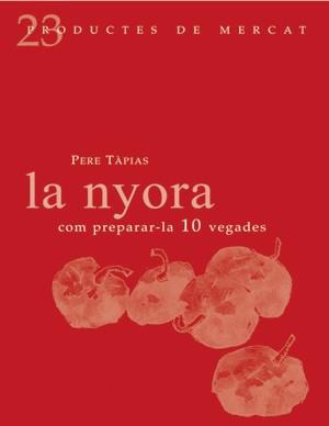 NYORA LA ( COM PREPARAR-LA 10 VEGADES ) | 9788493624330 | TAPIAS, PERE