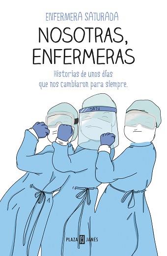 NOSOTRAS, ENFERMERAS | 9788401025716 | ENFERMERA SATURADA,