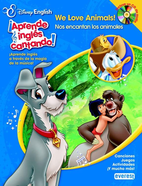 DISNEY ENGLISH. ¡APRENDE INGLÉS CANTANDO!. WE LOVE ANIMALS!/ NOS ENCANTAN LOS AN | 9788444168159 | WALT DISNEY COMPANY