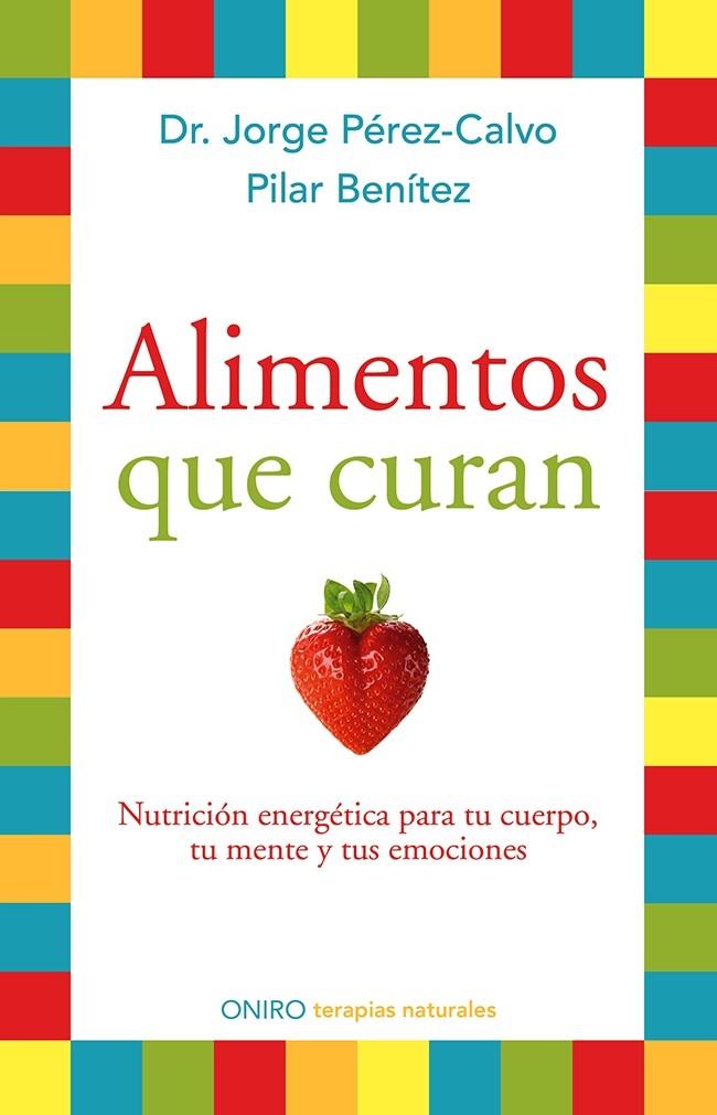 ALIMENTOS QUE CURAN | 9788497546904 | JORGE PÉREZ-CALVO/PILAR BENÍTEZ