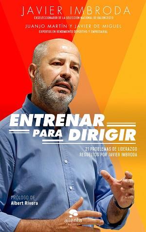 ENTRENAR PARA DIRIGIR | 9788417568061 | IMBRODA ORTIZ, JAVIER / MARTÍN ORTIZ, JUANJO / MIGUEL MUÑOZ, JAVIER DE