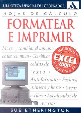 FORMATEAR E IMPRIMIR BIB.ESENCIAL DEL ORDENADOR | 9788425335396 | ETHERINGTON, SUE