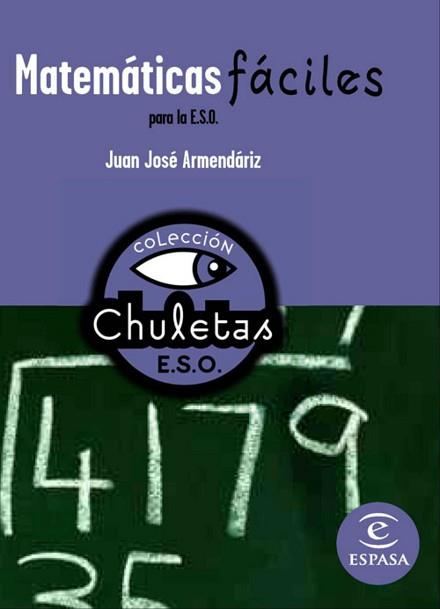 MATEMATICAS FACILES PARA LA E.S.O. CHULETAS | 9788467027778 | ARMENDÁRIZ, JUAN JOSÉ