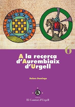 A LA RECERCA D'AUREMBIAIX D'URGELL. | 9788484092261 | DOMINGO I RÚBIES, DOLORS