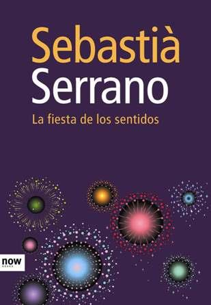 FIESTA DE LOS SENTIDOS LA | 9788493660291 | SERRANO, SEBASTIA