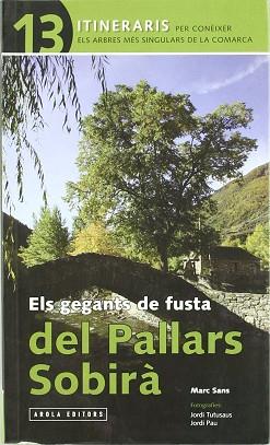 GEGANTS DE FUSTA DEL PALLARS SOBIRA (ARBRES DE LA COMARCA) | 9788496639577 | SANS, MARC / TUTUSAUS, JORDI / PAU, JORDI