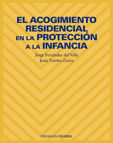 ACOGIMIENTO RESIDENCIAL EN LA PROTECCION A LA INFANCIA, EL | 9788436814316 | FERNANDEZ DEL VALLE, JORGE