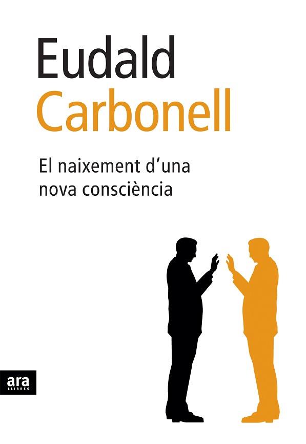 NAIXEMENT D'UNA NOVA CONSCIENCIA EL | 9788496767089 | CARBONELL, EUDALD