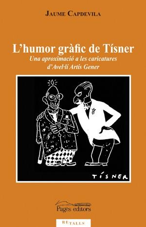 HUMOR GRAFIC DE TISNER L' | 9788497797207 | CAPDEVILA, JAUME