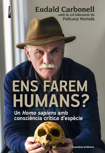 ENS FAREM HUMANS? | 9788490343067 | CARBONELL, EUDALD / HORTOLÀ, POLICARP