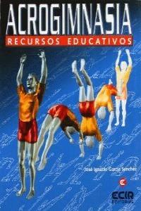 ACROGIMNASIA RECURSOS DIDACTICOS | 9788470655234 | SANCHEZ GARCIA