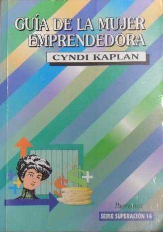 GUIA DE LA MUJER EMPRENDEDORA | 9788488534651 | KAPLAN, CYNDI