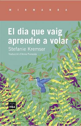 EL DIA QUE VAIG APRENDRE A VOLAR | 9788415835714 | KREMSER, STEFANIE