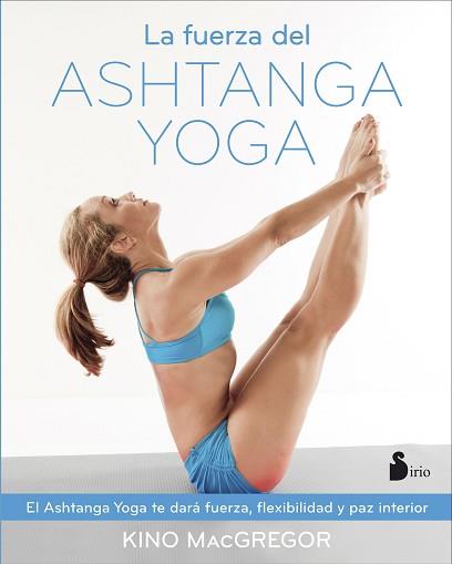 LA FUERZA DEL ASHTANGA YOGA | 9788416579037 | MCGREGOR,KINO