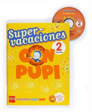 SUPERVACACIONES CON PUPI 2º PRIMARIA SM | 9788467526103 | MENÉNDEZ-PONTE, MARÍA / FERRANDÍZ, BLANCA / SORIERO, MARY ALICE / SERNA VARA, ANA / ECHEVARRÍA, ESTH