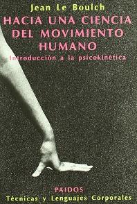 HACIA UNA CIENCIA DEL MOVIMIENTO HUMANO | 9788475092713 | LE BOULCH, JEAN