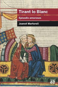 TIRANT LO BLANC. EPISODIS AMOROSOS ( INCLOU RECURS DIGITAL ) | 9788415192855 | JOANOT MARTORELL